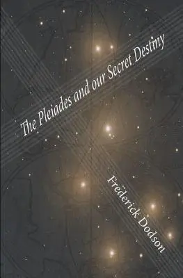 Las Pléyades y Nuestro Destino Secreto - The Pleiades and Our Secret Destiny