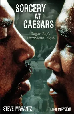 Sorcery at Caesars: La maravillosa lucha de Sugar Ray - Sorcery at Caesars: Sugar Ray's Marvelous Fight