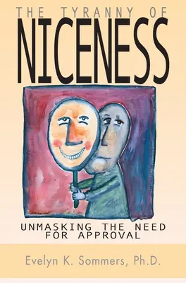 La tiranía de la amabilidad: Desenmascarar la necesidad de aprobación - Tyranny of Niceness: Unmasking the Need for Approval