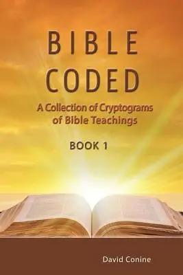 La Biblia en clave: Una colección de criptogramas de enseñanzas bíblicas - Bible Coded: A Collection of Cryptograms of Bible Teachings