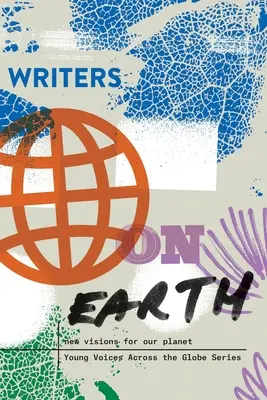 Escritores en la Tierra: Nuevas visiones para nuestro planeta - Writers on Earth: New Visions for Our Planet