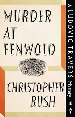 Asesinato en Fenwold: Un misterio de Ludovic Travers - Murder at Fenwold: A Ludovic Travers Mystery