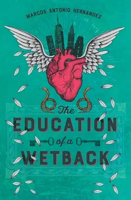 La educación de un espalda mojada - The Education of a Wetback