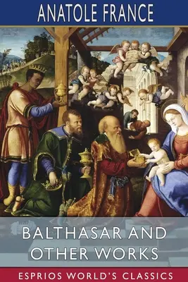 Baltasar y otras obras (Esprios Clásicos) - Balthasar and Other Works (Esprios Classics)