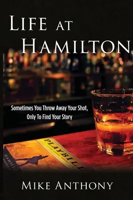 La vida en Hamilton: A veces tiras tu oportunidad, sólo para encontrar tu historia - Life at Hamilton: Sometimes You Throw Away Your Shot, Only to Find Your Story