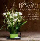 Arreglos florales chic y únicos: Más de 35 diseños modernos para decoraciones florales sencillas de mesa - Chic & Unique Flower Arrangements: Over 35 Modern Designs for Simple Floral Table Decorations