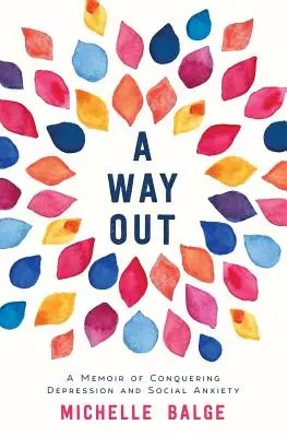 Una salida: Memorias sobre la superación de la depresión y la ansiedad social - A Way Out: A Memoir of Conquering Depression and Social Anxiety