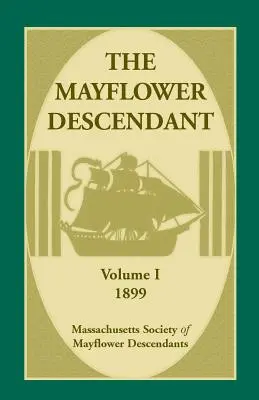 The Mayflower Descendant, Volumen 1, 1899 - The Mayflower Descendant, Volume 1, 1899