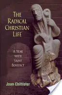 Vida cristiana radical: Un año con San Benito - Radical Christian Life: A Year with Saint Benedict