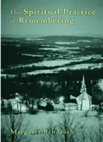 La práctica espiritual de recordar - The Spiritual Practice of Remembering