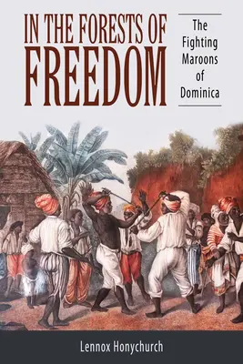 En los bosques de la libertad: Los cimarrones de Dominica - In the Forests of Freedom: The Fighting Maroons of Dominica