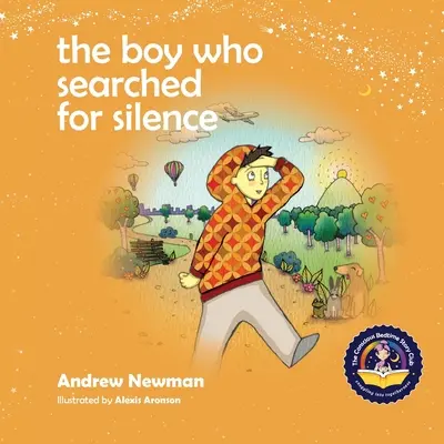 El niño que buscaba el silencio: Cómo ayudar a los niños a encontrar el silencio en sí mismos - The Boy Who Searched For Silence: Helping Young Children Find Silence Within Themselves