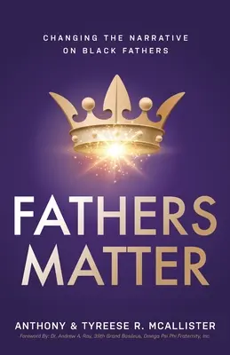 Fathers Matter: Cambiar la narrativa sobre los padres negros - Fathers Matter: Changing the Narrative on Black Fathers