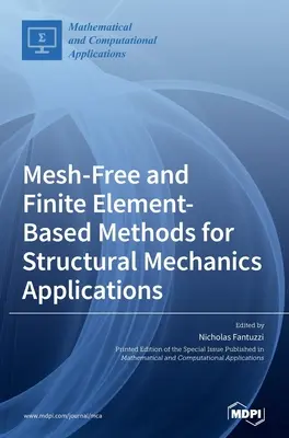 Métodos sin malla y basados en elementos finitos para aplicaciones de mecánica estructural - Mesh-Free and Finite Element-Based Methods for Structural Mechanics Applications