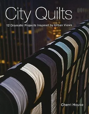 Colchas urbanas - Edición impresa bajo demanda - City Quilts - Print-On-Demand Edition