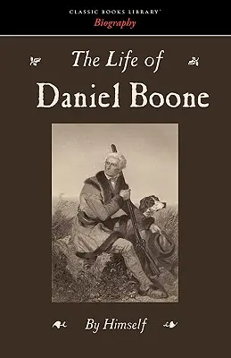 La vida de Daniel Boone - The Life of Daniel Boone