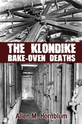 Las muertes en el horno de Klondike - The Klondike Bake-Oven Deaths