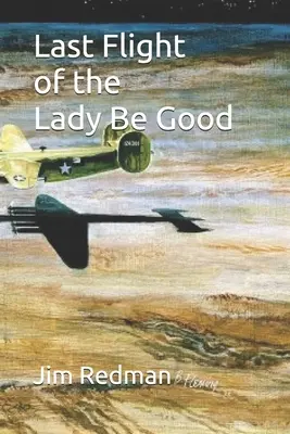 El último vuelo de la dama Be Good - Last Flight of the Lady Be Good