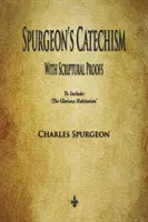 El catecismo de Spurgeon: Con Pruebas Bíblicas - Spurgeon's Catechism: With Scriptural Proofs