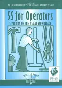 5s for Operators: 5 Pilares de la Fábrica Visual - 5s for Operators: 5 Pillars of the Visual Workplace