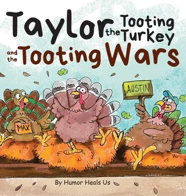 Taylor, el pavo que se tira pedos y la guerra de los pedos: una historia sobre pavos que se tiran pedos. - Taylor the Tooting Turkey and the Tooting Wars: A Story About Turkeys Who Toot (Fart)