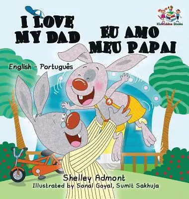 I Love My Dad Eu Amo Meu Papai: Libro infantil bilingüe inglés portugués - I Love My Dad Eu Amo Meu Papai: English Portuguese Bilingual Children's Book
