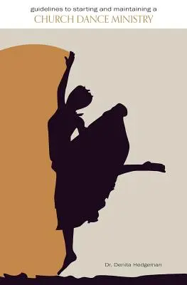 Pautas para iniciar y mantener un ministerio eclesiástico de danza - Guidelines to Starting and Maintaining a Church Dance Ministry