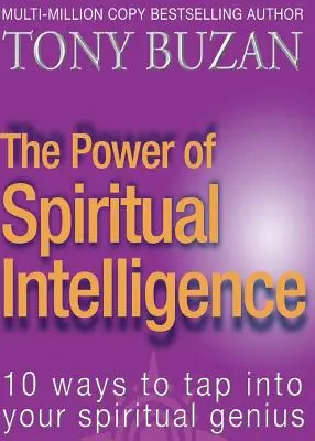 El poder de la inteligencia espiritual: 10 maneras de aprovechar tu genio espiritual - The Power of Spiritual Intelligence: 10 ways to tap into your spiritual genius