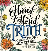 La verdad escrita a mano: 60 versículos inspiradores de la Palabra de Dios - Hand Lettered Truth: 60 Inspiring Verses from God's Word