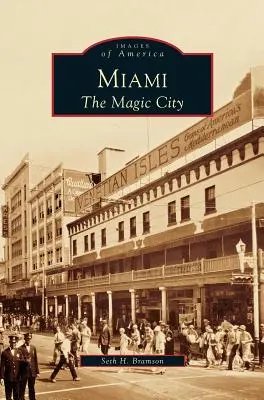 Miami: La Ciudad Mágica - Miami: The Magic City