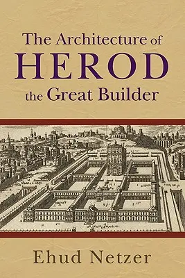 La arquitectura de Herodes, el gran constructor - The Architecture of Herod, the Great Builder