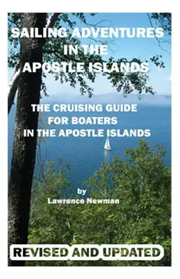 Aventuras en velero por las Islas Apóstol - Sailing Adventures In The Apostle Islands