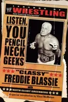 Las Leyendas de la Lucha Libre - Classy Freddie Blassie: Listen, You Pencil Neck Geeks - The Legends of Wrestling - Classy Freddie Blassie: Listen, You Pencil Neck Geeks