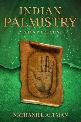 La quiromancia india: Un breve tratado - Indian Palmistry: A Short Treatise