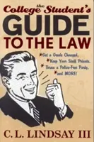 La guía del estudiante universitario sobre la ley: Consigue que te cambien una nota, mantén tus cosas en privado, organiza una fiesta sin policía, ¡y mucho más! - The College Student's Guide to the Law: Get a Grade Changed, Keep Your Stuff Private, Throw a Police-Free Party, and More!