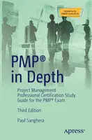 Pmp(r) a fondo: Project Management Professional Certification Guía de estudio para el examen Pmp(r) - Pmp(r) in Depth: Project Management Professional Certification Study Guide for the Pmp(r) Exam