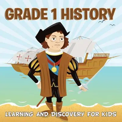 Historia para niños: Aprender y descubrir para niños (Historia para niños) - Grade 1 History: Learning And Discovery For Kids (History For Kids)