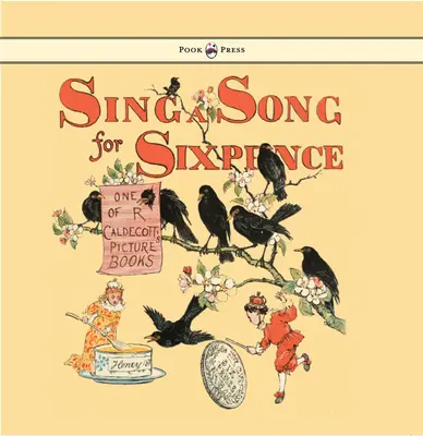 Canta una canción por seis peniques - Ilustrado por Randolph Caldecott - Sing a Song for Sixpence - Illustrated by Randolph Caldecott