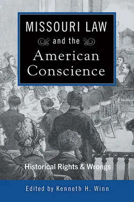 La Ley de Missouri y la Conciencia Americana, 1: Derechos y Errores Históricos - Missouri Law and the American Conscience, 1: Historical Rights and Wrongs