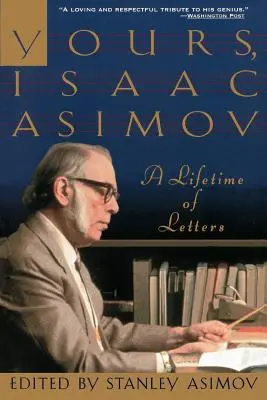 Suyo, Isaac Asimov Toda una vida de cartas - Yours, Isaac Asimov: A Lifetime of Letters