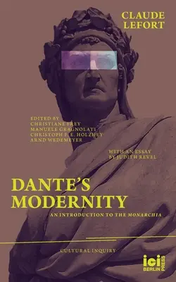 La modernidad de Dante: Una introducción a la Monarchia. Con un ensayo de Judith Revel - Dante's Modernity: An Introduction to the Monarchia. With an Essay by Judith Revel