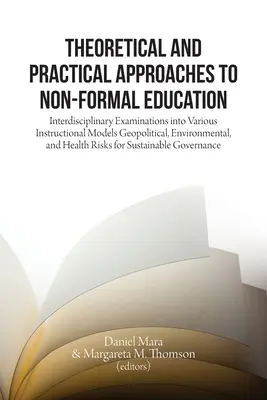 Enfoques teóricos y prácticos de la educación no formal: Examinacin interdisciplinar de diversos modelos instructivos - Theoretical and Practical Approaches to Non-Formal Education: Interdisciplinary Examinations into Various Instructional Models