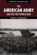 El ejército estadounidense y la Primera Guerra Mundial - The American Army and the First World War