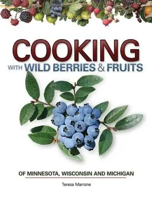 Cocinar bayas silvestres Frutas de Mn, Wi, Mi - Cooking Wild Berries Fruits of Mn, Wi, Mi