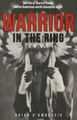 Guerrero en el ring: la vida de Marvin Camel - Warrior in the Ring: The Life of Marvin Camel