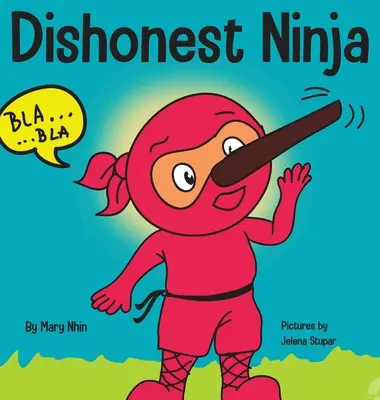 Ninja deshonesto: Un libro para niños sobre mentir y decir la verdad - Dishonest Ninja: A Children's Book About Lying and Telling the Truth