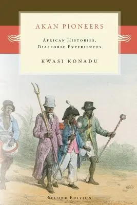 Pioneros Akan: Historias africanas, experiencias diaspóricas - Akan Pioneers: African Histories, Diasporic Experiences