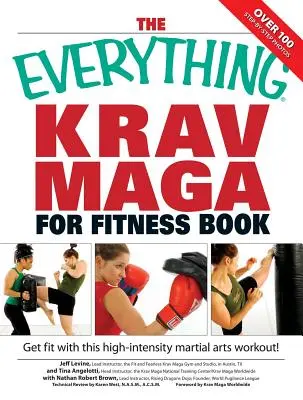 El Todo Krav Maga para el Libro de la Aptitud: Póngase en forma rápidamente con este entrenamiento de artes marciales de alta intensidad - The Everything Krav Maga for Fitness Book: Get Fit Fast with This High-Intensity Martial Arts Workout