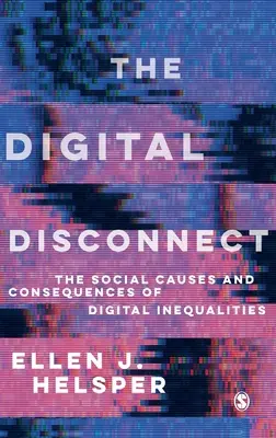 La desconexión digital: Causas y consecuencias sociales de las desigualdades digitales - The Digital Disconnect: The Social Causes and Consequences of Digital Inequalities