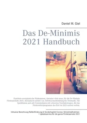 El Manual De-Minimis 2021: Cientos de medidas ejemplares actuales para el periodo de financiación De-Minimis 2021, clasificadas temáticamente desde la protección laboral - Das De-Minimis 2021 Handbuch: Hunderte, aktuelle exemplarische Manahmen fr die De-Minimis Frderperiode 2021, thematisch sortiert von Arbeitsschut